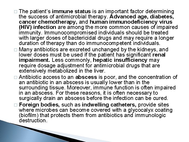 The patient’s immune status is an important factor determining the success of antimicrobial therapy.