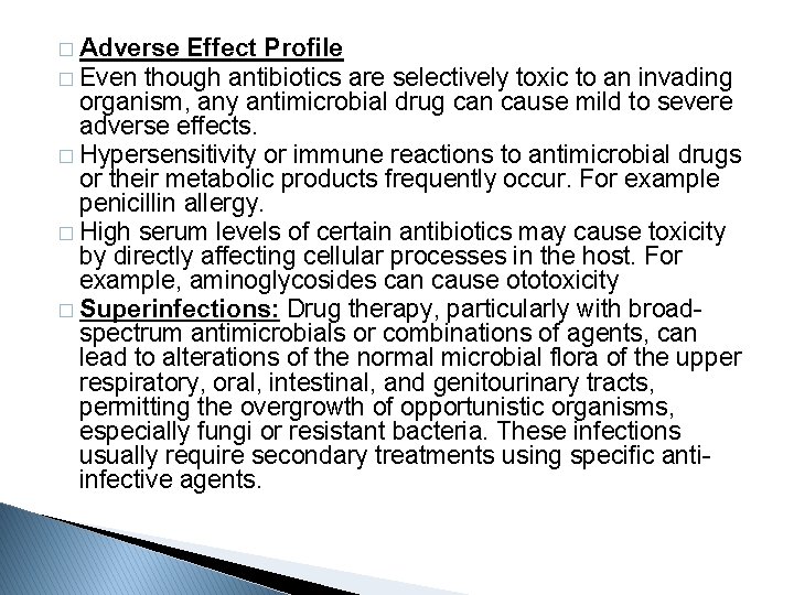 � Adverse Effect Profile � Even though antibiotics are selectively toxic to an invading