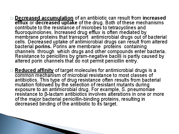 � Decreased accumulation of an antibiotic can result from increased efflux or decreased uptake