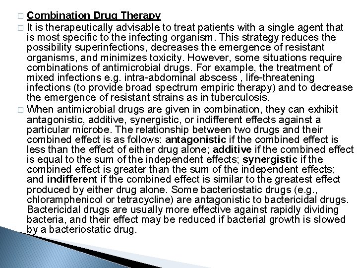 Combination Drug Therapy � It is therapeutically advisable to treat patients with a single