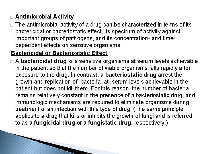 Antimicrobial Activity � The antimicrobial activity of a drug can be characterized in terms