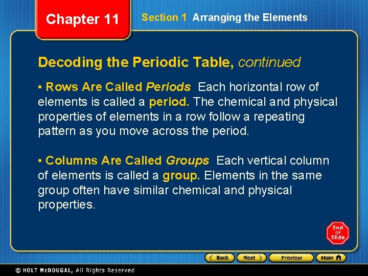 Chapter 11 Section 1 Arranging the Elements Decoding the Periodic Table, continued • Rows