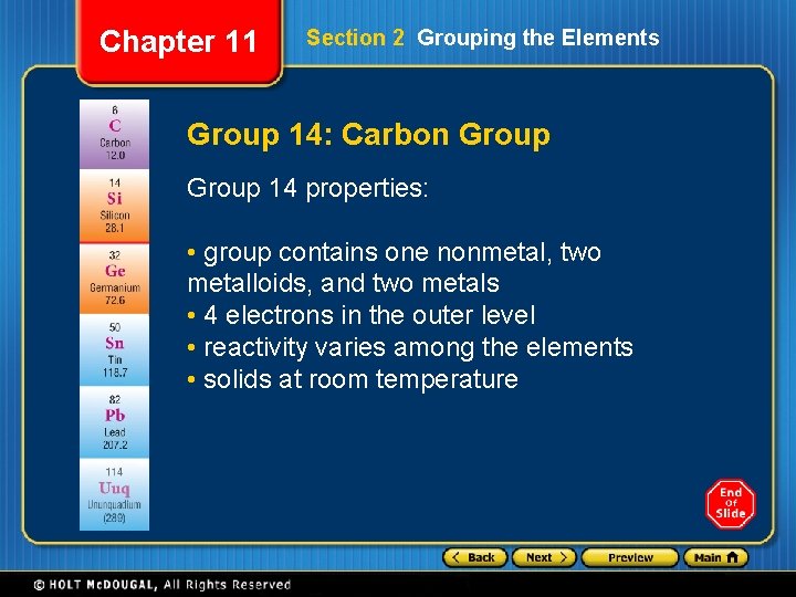 Chapter 11 Section 2 Grouping the Elements Group 14: Carbon Group 14 properties: •