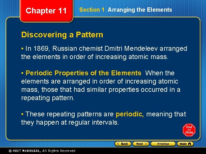 Chapter 11 Section 1 Arranging the Elements Discovering a Pattern • In 1869, Russian