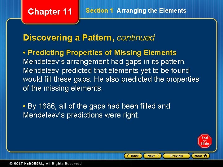 Chapter 11 Section 1 Arranging the Elements Discovering a Pattern, continued • Predicting Properties