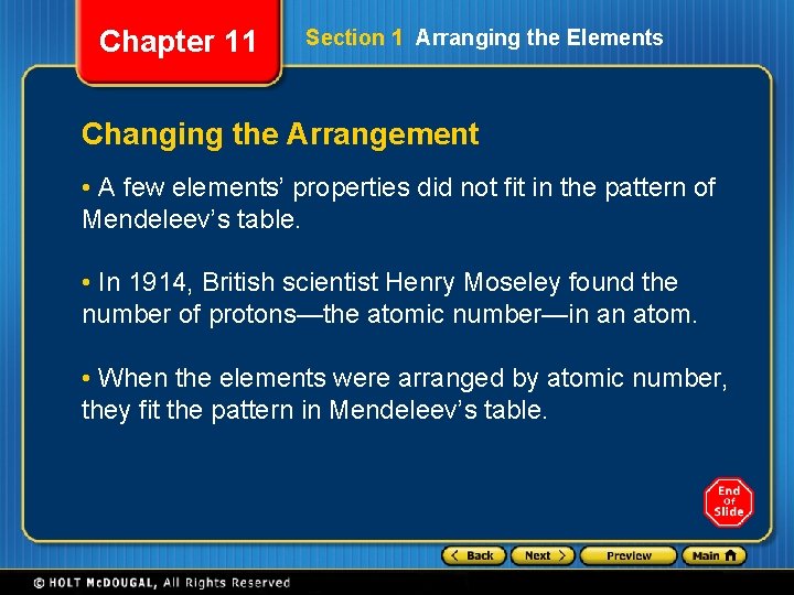Chapter 11 Section 1 Arranging the Elements Changing the Arrangement • A few elements’