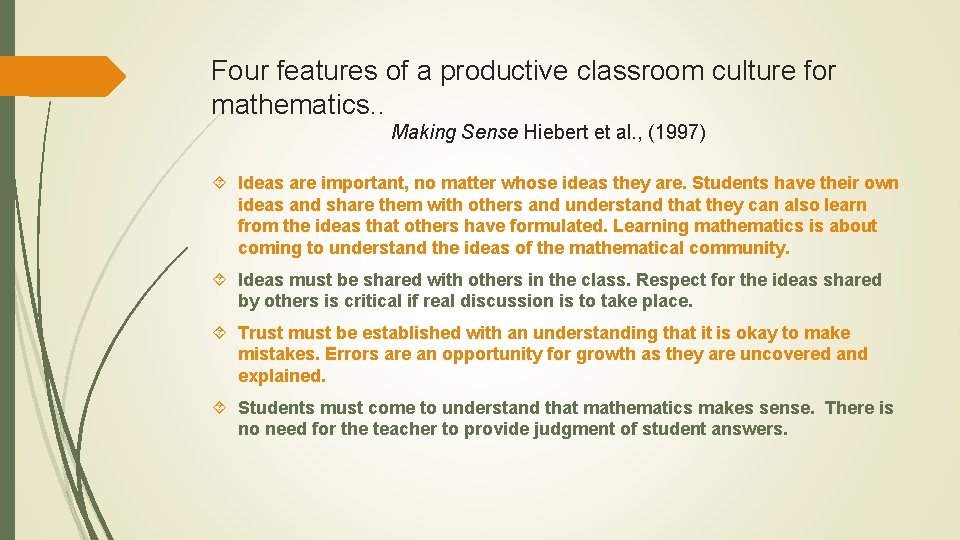 Four features of a productive classroom culture for mathematics. . Making Sense Hiebert et