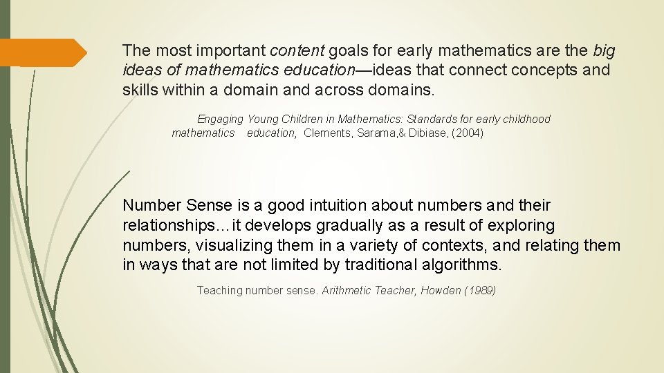 The most important content goals for early mathematics are the big ideas of mathematics