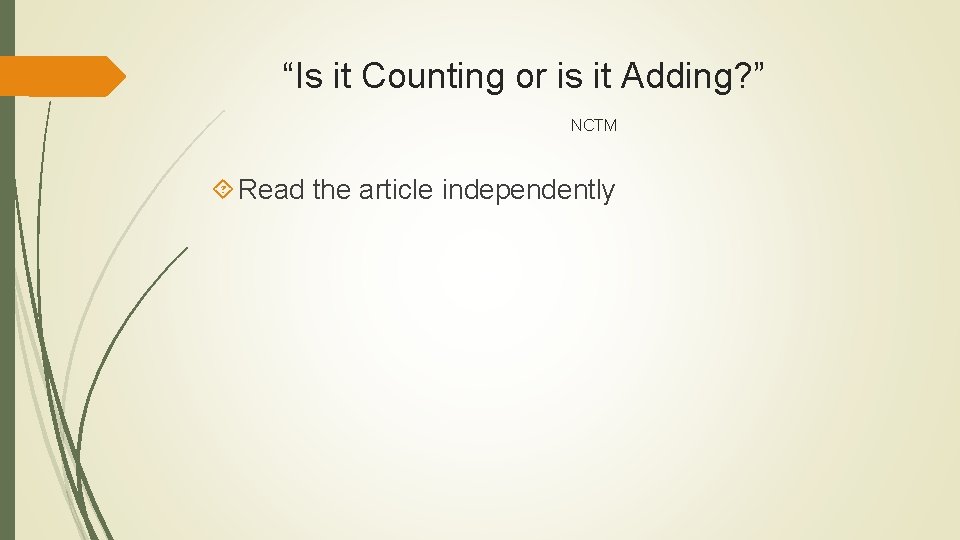 “Is it Counting or is it Adding? ” NCTM Read the article independently 