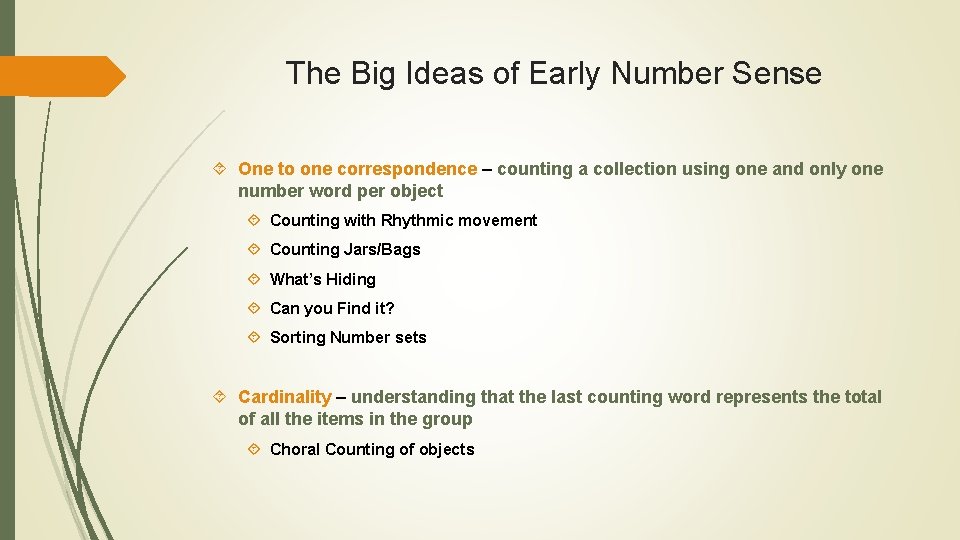 The Big Ideas of Early Number Sense One to one correspondence – counting a
