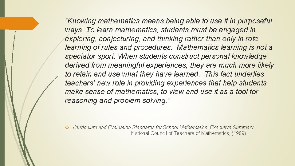 “Knowing mathematics means being able to use it in purposeful ways. To learn mathematics,