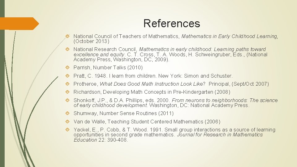References National Council of Teachers of Mathematics, Mathematics in Early Childhood Learning, (October 2013)
