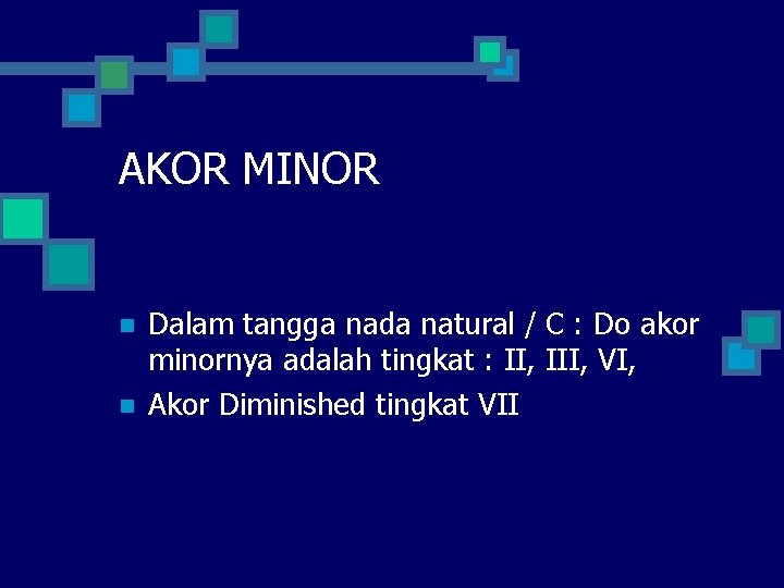 AKOR MINOR n n Dalam tangga nada natural / C : Do akor minornya