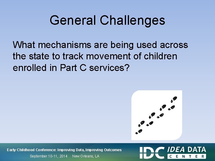 General Challenges What mechanisms are being used across the state to track movement of