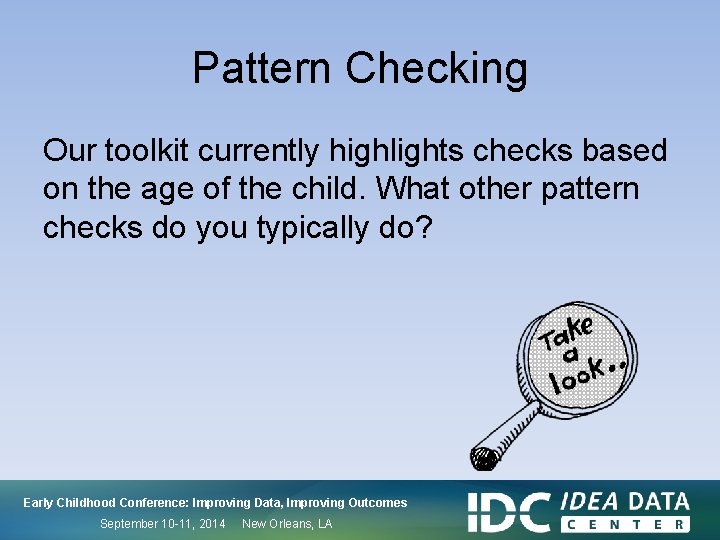Pattern Checking Our toolkit currently highlights checks based on the age of the child.