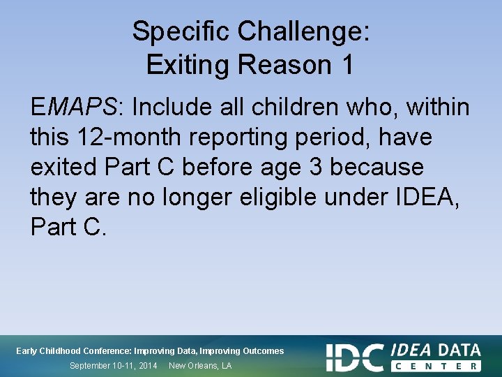 Specific Challenge: Exiting Reason 1 EMAPS: Include all children who, within this 12 -month
