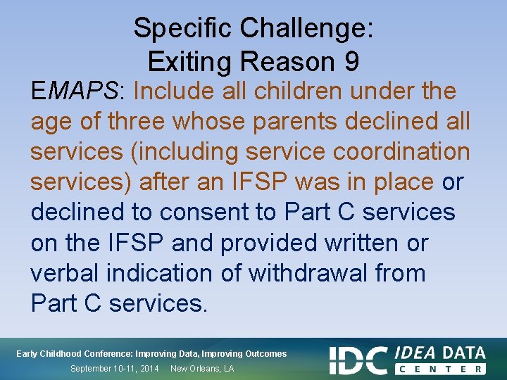 Specific Challenge: Exiting Reason 9 EMAPS: Include all children under the age of three