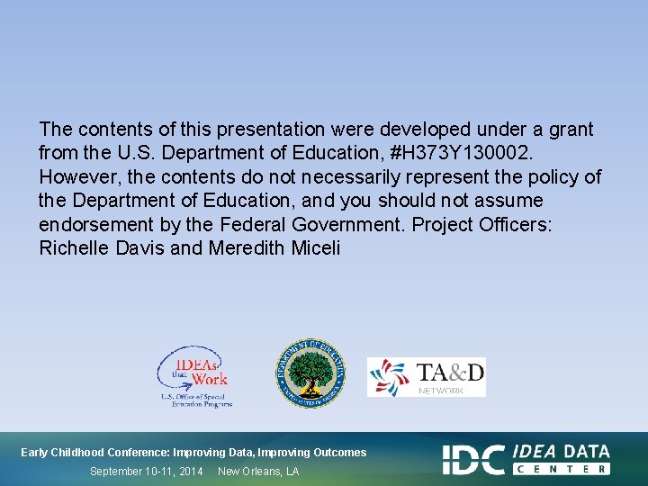 The contents of this presentation were developed under a grant from the U. S.