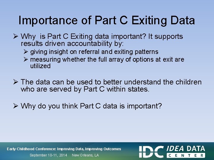 Importance of Part C Exiting Data Ø Why is Part C Exiting data important?