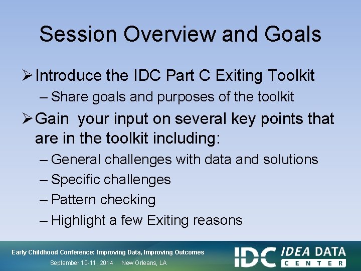 Session Overview and Goals Ø Introduce the IDC Part C Exiting Toolkit – Share