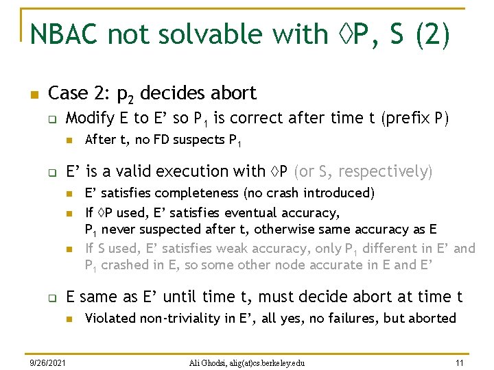 NBAC not solvable with P, S (2) n Case 2: p 2 decides abort