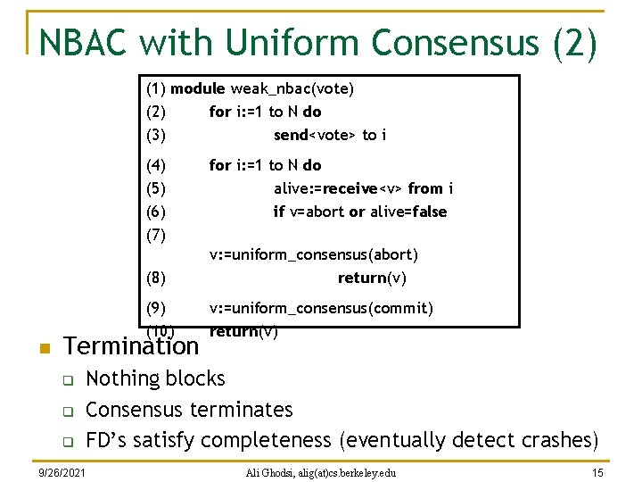 NBAC with Uniform Consensus (2) (1) module weak_nbac(vote) (2) for i: =1 to N