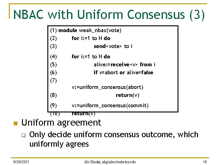 NBAC with Uniform Consensus (3) (1) module weak_nbac(vote) (2) for i: =1 to N