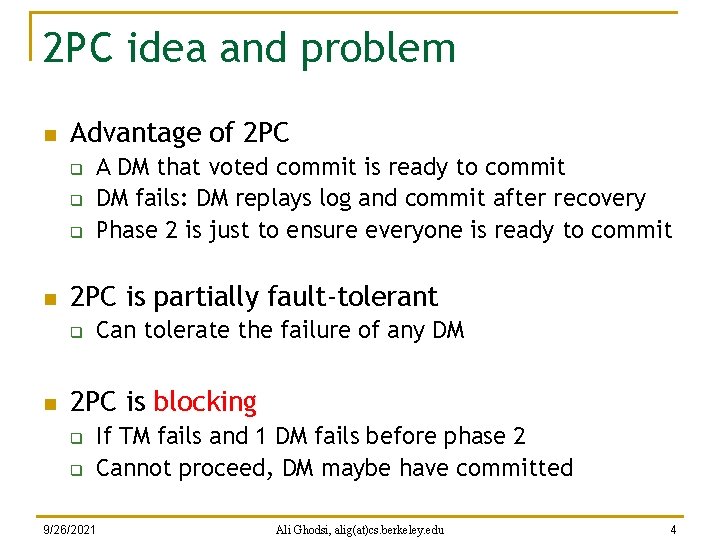 2 PC idea and problem n Advantage of 2 PC q q q n