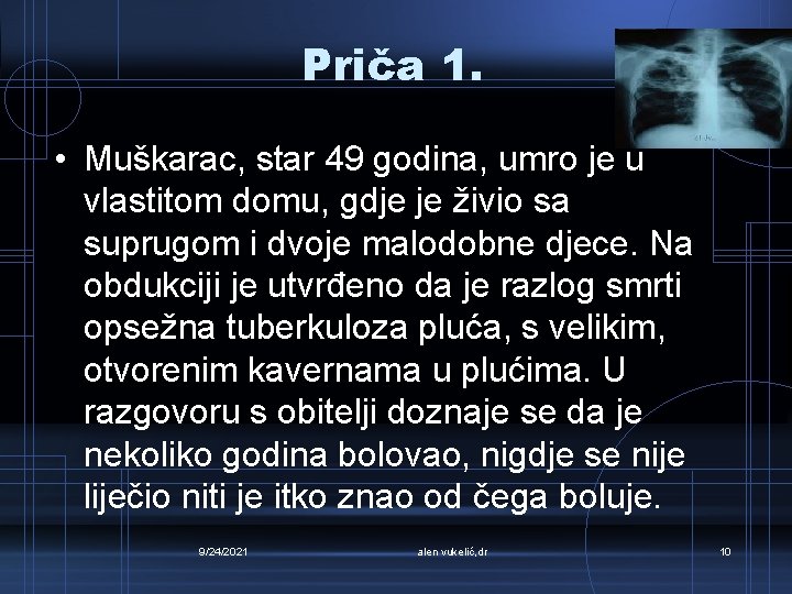 Priča 1. • Muškarac, star 49 godina, umro je u vlastitom domu, gdje je