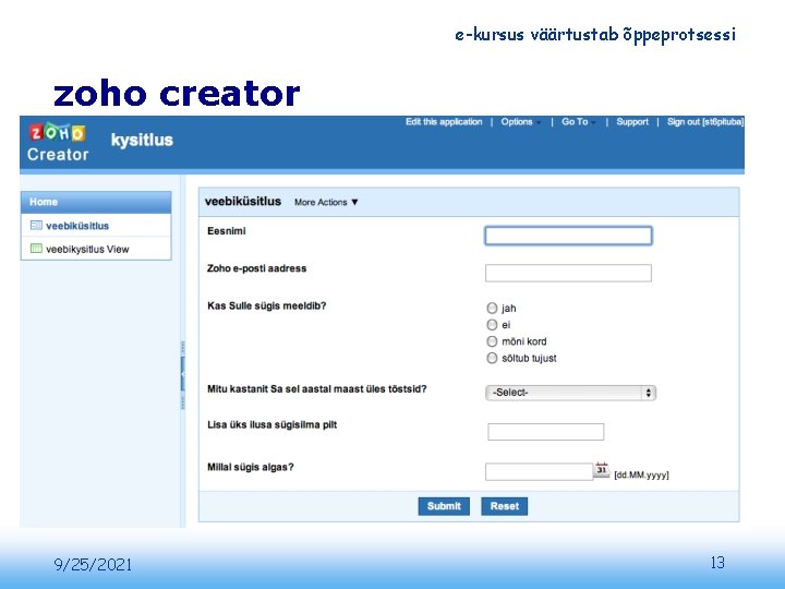 e-kursus väärtustab õppeprotsessi zoho creator 9/25/2021 13 