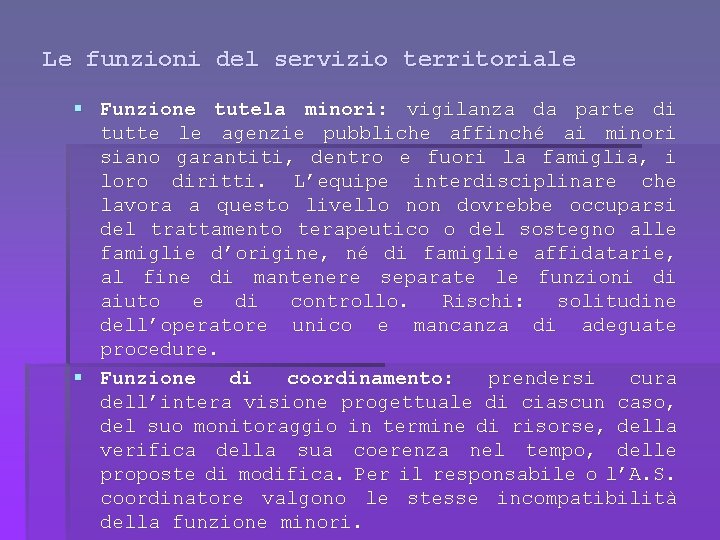 Le funzioni del servizio territoriale § Funzione tutela minori: vigilanza da parte di tutte