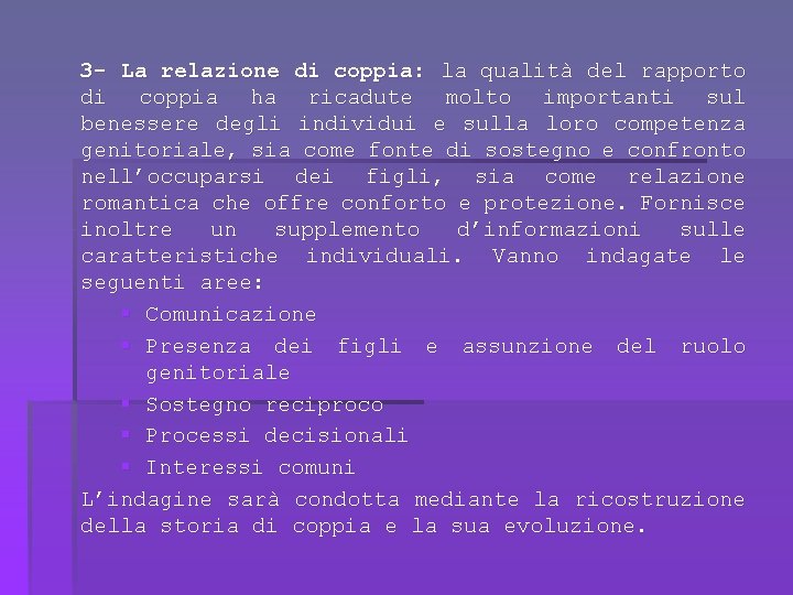 3 - La relazione di coppia: la qualità del rapporto di coppia ha ricadute