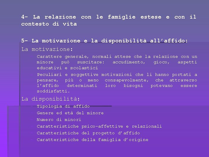 4 - La relazione con le famiglie estese e con il contesto di vita