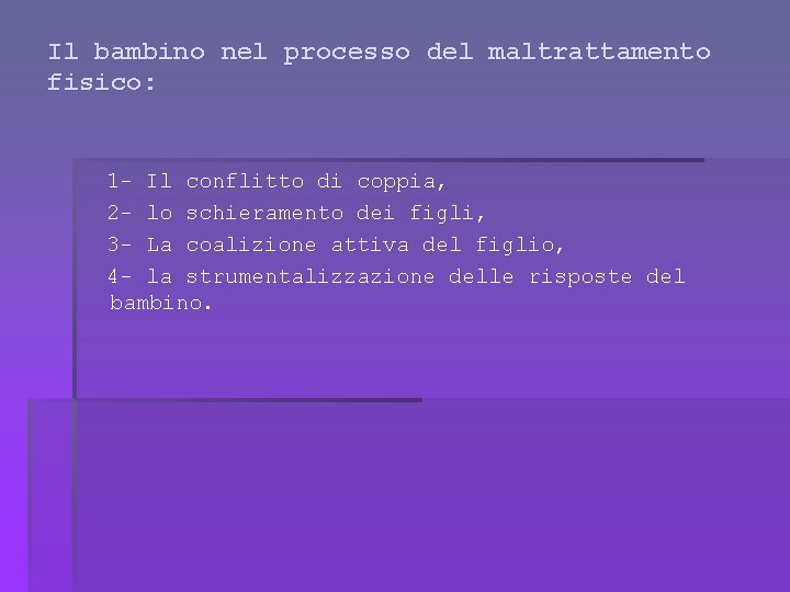 Il bambino nel processo del maltrattamento fisico: 1 - Il conflitto di coppia, 2