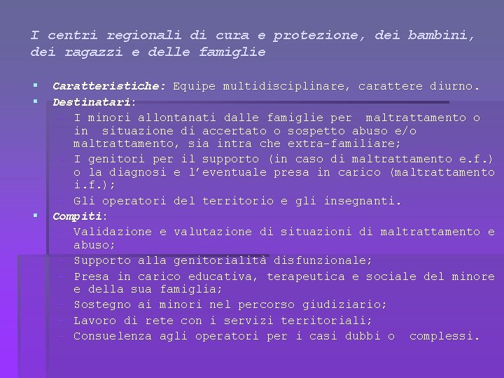 I centri regionali di cura e protezione, dei bambini, dei ragazzi e delle famiglie