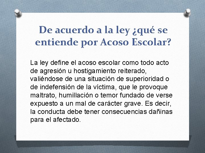 De acuerdo a la ley ¿qué se entiende por Acoso Escolar? La ley define