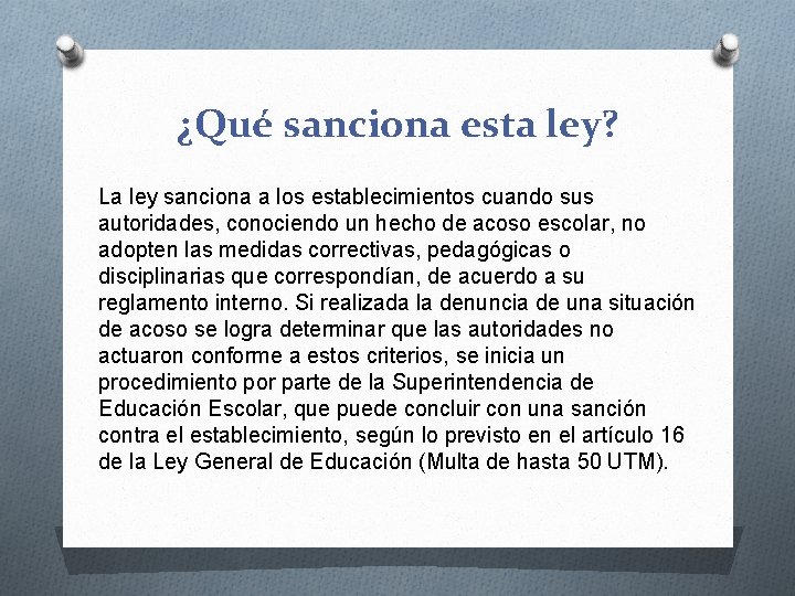 ¿Qué sanciona esta ley? La ley sanciona a los establecimientos cuando sus autoridades, conociendo