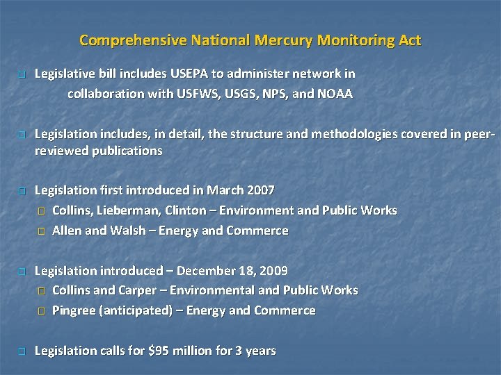 Comprehensive National Mercury Monitoring Act � � � Legislative bill includes USEPA to administer Comprehensive National Mercury Monitoring Act � � � Legislative bill includes USEPA to administer
