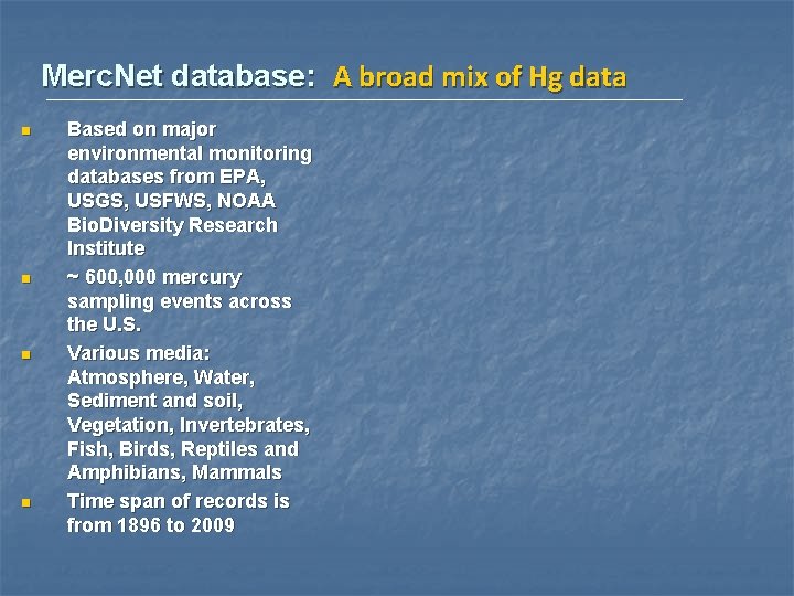 Merc. Net database: A broad mix of Hg data n n Based on major Merc. Net database: A broad mix of Hg data n n Based on major
