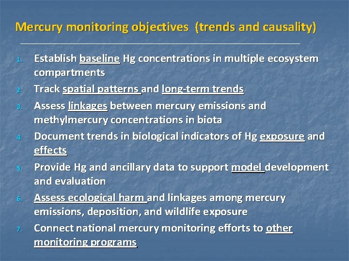 Mercury monitoring objectives (trends and causality) 1. 2. 3. 4. 5. 6. 7. Establish Mercury monitoring objectives (trends and causality) 1. 2. 3. 4. 5. 6. 7. Establish