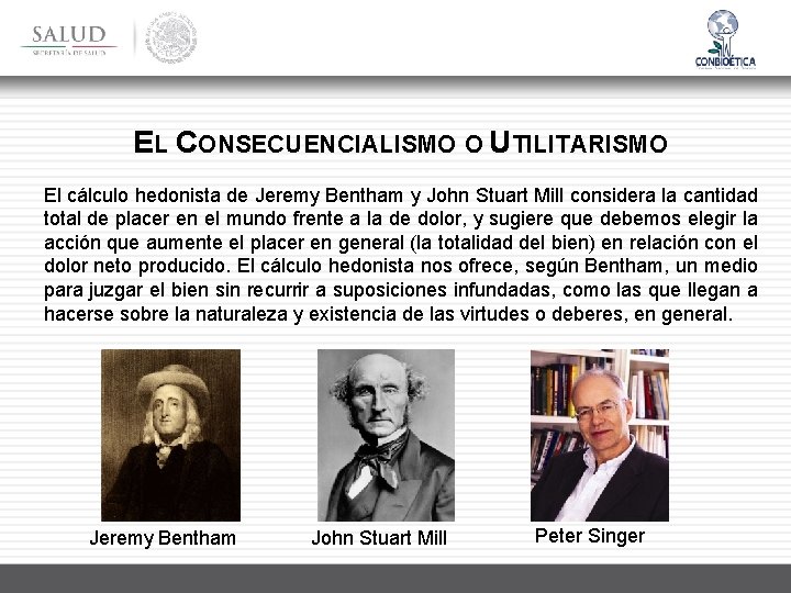 EL CONSECUENCIALISMO O UTILITARISMO El cálculo hedonista de Jeremy Bentham y John Stuart Mill