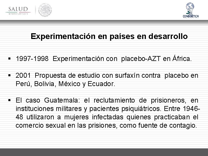 Experimentación en países en desarrollo § 1997 -1998 Experimentación con placebo-AZT en África. §
