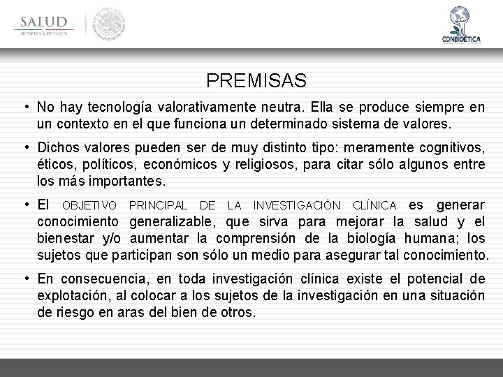 PREMISAS • No hay tecnología valorativamente neutra. Ella se produce siempre en un contexto