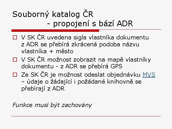 Souborný katalog ČR - propojení s bází ADR o V SK ČR uvedena sigla