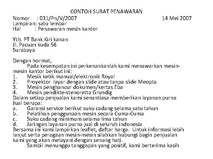 CONTOH SURAT PENAWARAN Nomor : 031/Pn/V/2007 Lampiran: satu lembar Hal : Penawaran mesin kantor