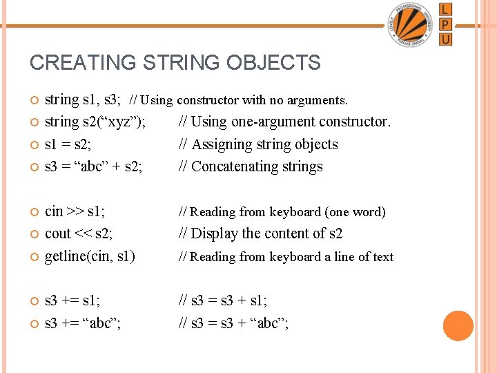 CREATING STRING OBJECTS string s 1, s 3; // Using constructor with no arguments. CREATING STRING OBJECTS string s 1, s 3; // Using constructor with no arguments.