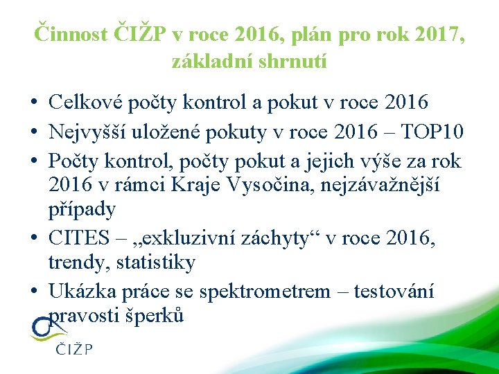 Činnost ČIŽP v roce 2016, plán pro rok 2017, základní shrnutí • Celkové počty