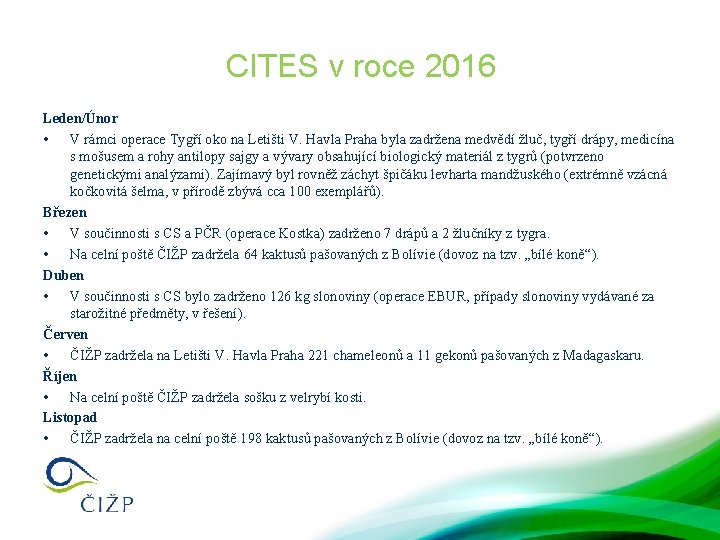 CITES v roce 2016 Leden/Únor • V rámci operace Tygří oko na Letišti V.