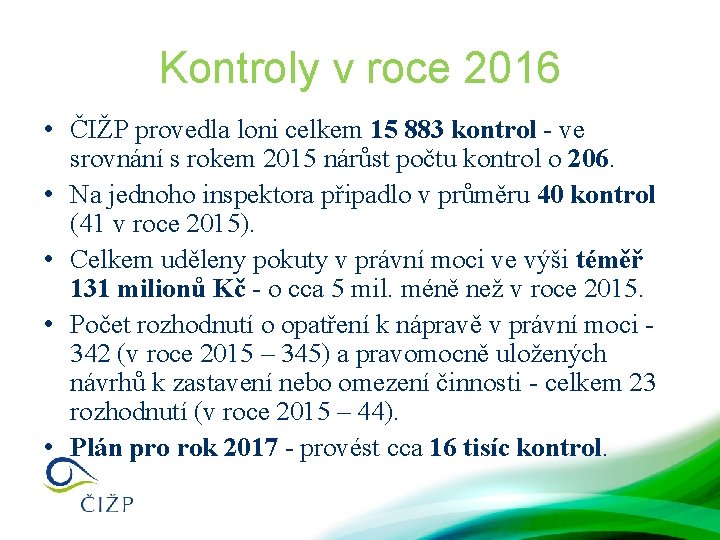 Kontroly v roce 2016 • ČIŽP provedla loni celkem 15 883 kontrol - ve