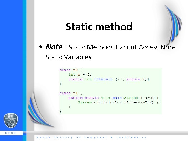 Static method • Note : Static Methods Cannot Access Non. Static Variables 
